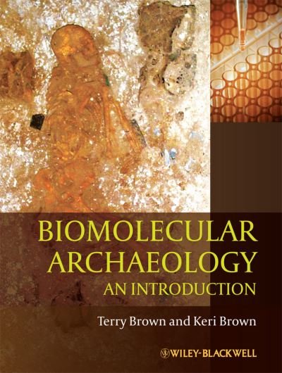Cover for Brown, T. A. (University of Manchester, UK) · Biomolecular Archaeology: An Introduction (Paperback Book) (2011)