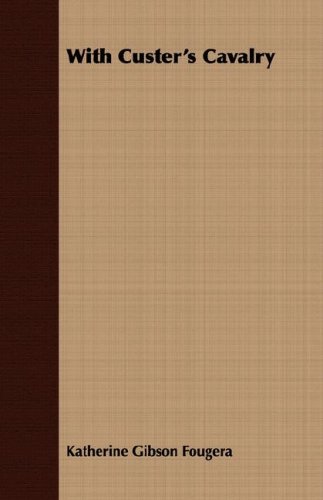 Cover for Katherine Gibson Fougera · With Custer's Cavalry (Paperback Book) (2007)