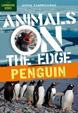 Cover for Anna Claybourne · Penguin - Animals on the Edge (Paperback Book) (2012)
