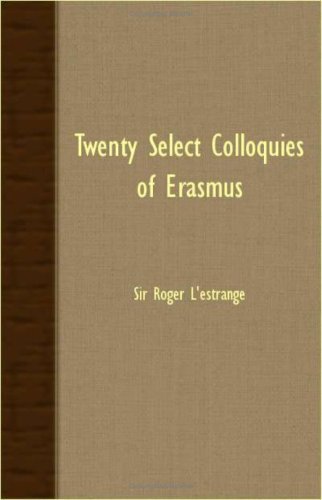 Cover for Roger L'estrange · Twenty Select Colloquies of Erasmus (Paperback Book) (2007)