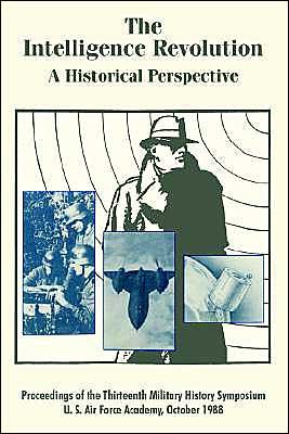 Cover for U S Air Force Academy · The Intelligence Revolution: A Historical Perspective (Paperback Book) (2004)