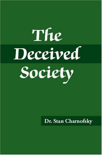 Cover for Dr. Stan Charnofsky · The Deceived Society (Paperback Book) (2005)