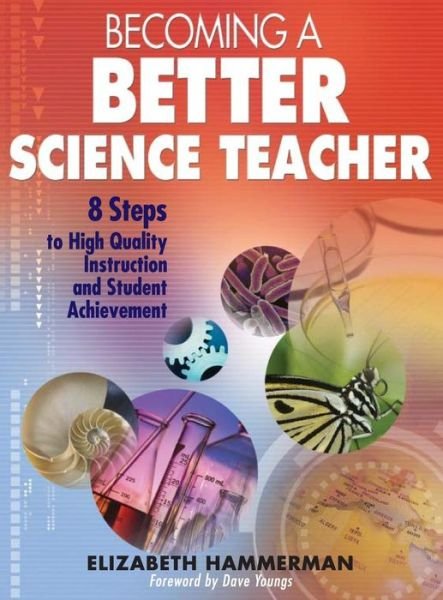 Cover for Elizabeth Hammerman · Becoming a Better Science Teacher: 8 Steps to High Quality Instruction and Student Achievement (Hardcover Book) (2006)