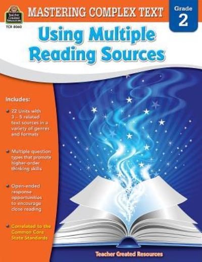 Mastering Complex Text Using Multiple Reading Sources: Grade 2 - Teacher Created Resources - 图书 - Teacher Created Resources - 9781420680607 - 2015年3月1日