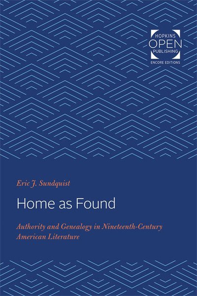 Cover for Eric J. Sundquist · Home as Found: Authority and Genealogy in Nineteenth-Century American Literature (Paperback Book) (2019)