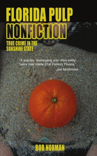 Cover for Bob Norman · Florida Pulp Nonfiction: True Crime in the Sunshine State (Paperback Book) (2006)