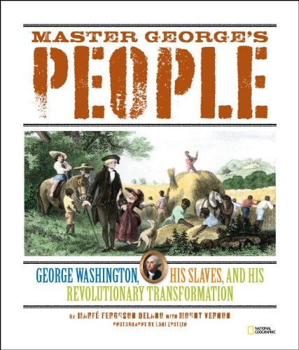 Cover for Marfe Delano · Master George's People: George Washington, His Slaves, and His Revolutionary Transformation (Hardcover Book) (2013)