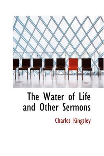 Cover for Charles Kingsley · The Water of Life and Other Sermons (Paperback Book) (2007)
