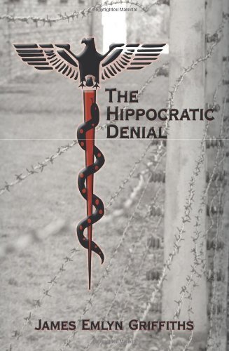 Cover for Emlyn Griffiths James Emlyn Griffiths · The Hippocratic Denial (Paperback Book) (2009)