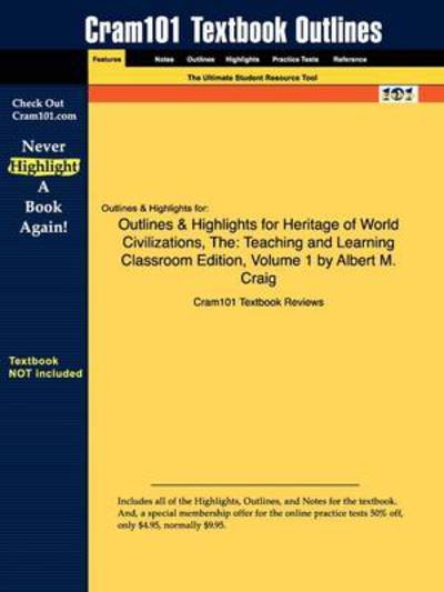 Cover for Cram101 Textbook Reviews · Studyguide for the Heritage of World Civilizations: Teaching and Learning Classroom Edition, Volume 1 by Craig, Albert M., Isbn 9780205661039 (Paperback Book) (2010)