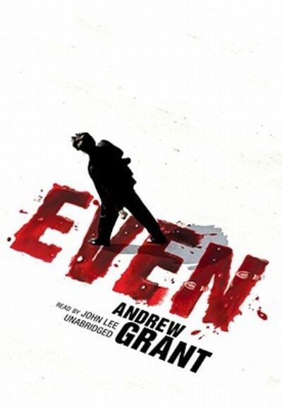 Even - Andrew Grant - 音乐 - Blackstone Audiobooks - 9781433279607 - 2009年5月12日