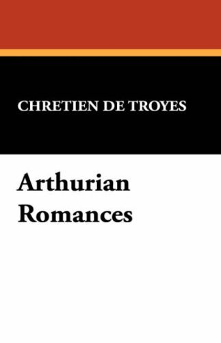 Cover for Chretien De Troyes · Arthurian Romances (Hardcover Book) (2025)