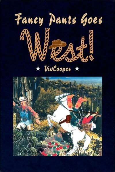 Cover for Vivcooper Vivcooper · Fancy Pants Goes West! (Paperback Book) (2008)