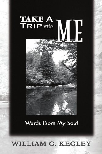 Cover for William G Kegley · Take a Trip with Me: Words from My Soul (Paperback Book) (2008)