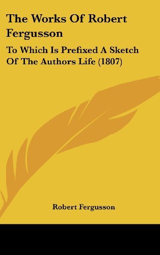 Cover for Robert Fergusson · The Works of Robert Fergusson: to Which is Prefixed a Sketch of the Authors Life (1807) (Hardcover Book) (2008)