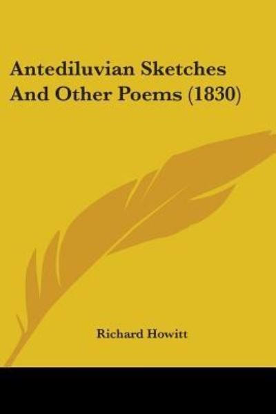 Cover for Richard Howitt · Antediluvian Sketches and Other Poems (1830) (Paperback Book) (2009)