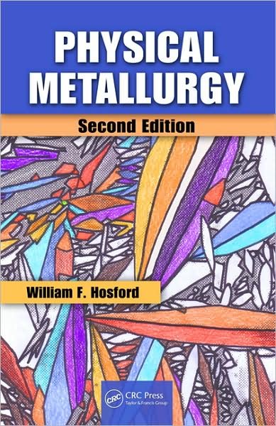 Cover for William F. Hosford · Physical Metallurgy (Hardcover Book) (2010)