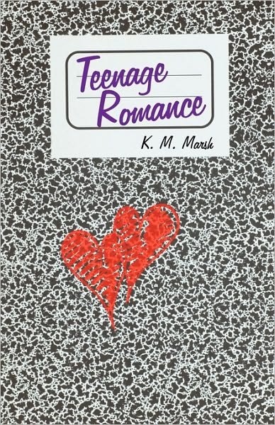 Cover for K. M. Marsh · Teenage Romance (Paperback Book) (2010)
