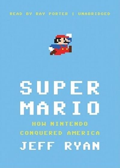 Super Mario - Jeff Ryan - 音乐 - Blackstone Audiobooks - 9781441793607 - 2011年8月4日
