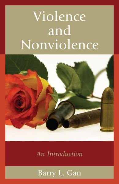 Cover for Barry L. Gan · Violence and Nonviolence: An Introduction - Studies in Social, Political, and Legal Philosophy (Paperback Book) (2013)