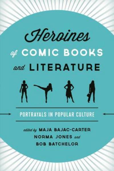 Cover for Maja Bajac Carter · Heroines of Comic Books and Literature: Portrayals in Popular Culture (Paperback Book) (2016)