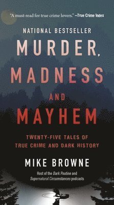 Cover for Mike Browne · Murder, Madness and Mayhem (Book) (2025)