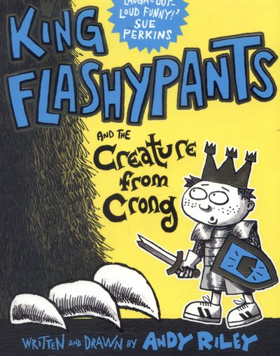 Cover for Andy Riley · King Flashypants and the Creature From Crong: Book 2 - King Flashypants (Paperback Book) (2017)