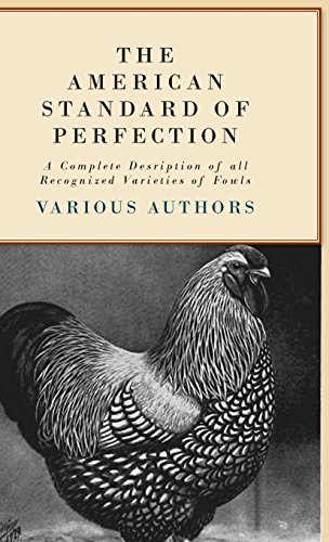 Cover for The American Standard Of Perfection - A Complete Desription Of All Recognized Varieties Of Fowls (Hardcover Book) (2010)