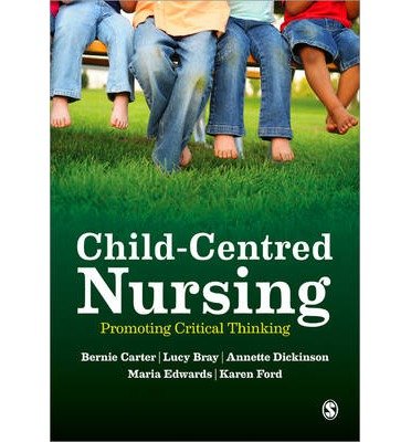 Cover for Bernie Carter · Child-Centred Nursing: Promoting Critical Thinking (Paperback Book) (2014)