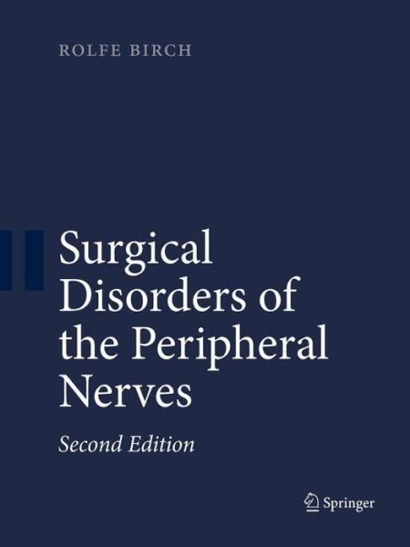 Cover for Rolfe Birch · Surgical Disorders of the Peripheral Nerves (Paperback Book) [Second Edition 2011 edition] (2016)