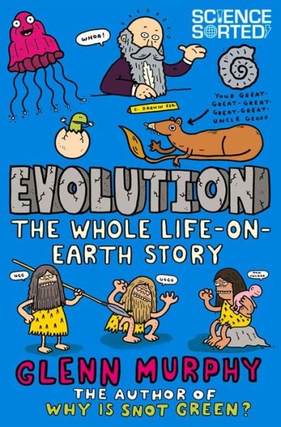 Cover for Glenn Murphy · Evolution: The Whole Life on Earth Story - Science Sorted (Paperback Book) [Unabridged edition] (2014)