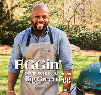 Cover for David Rose · EGGin': David Rose Cooks on the Big Green Egg - Big Green Egg (Hardcover Book) (2022)