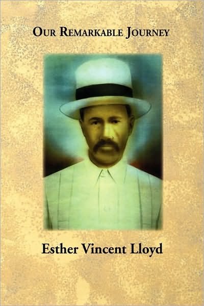 Cover for Esther Vincent Lloyd · Our Remarkable Journey (Hardcover Book) (2010)