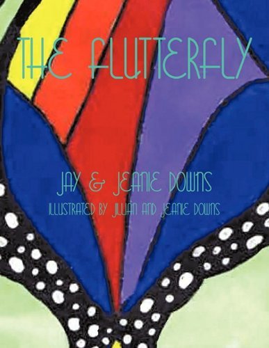 The Flutterfly - Jay & Jeanie Downs - 图书 - AuthorHouse - 9781452018607 - 2010年12月2日