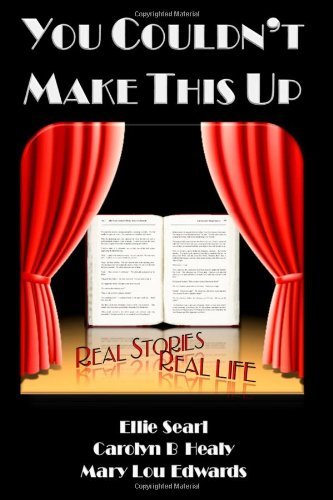Cover for Mary Lou Edwards · You Couldn't Make This Up: Real Stories   Real Life (Paperback Book) (2010)