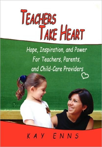 Cover for Kay Enns · Teachers Take Heart (Paperback Book) (2010)