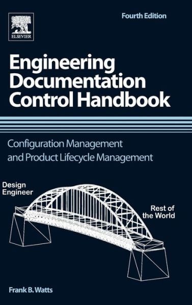 Cover for Watts, Frank B. (NDIA Certified Configuration and Data Manager, author of several magazine articles and author of the Engineering Documentation Control Handbook and CM Metrics.) · Engineering Documentation Control Handbook: Configuration Management and Product Lifecycle Management (Hardcover Book) (2011)