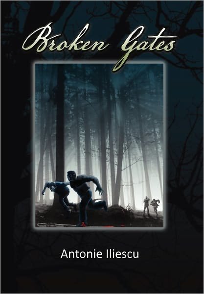 Cover for Antonie Iliescu · Broken Gates (Hardcover Book) (2011)
