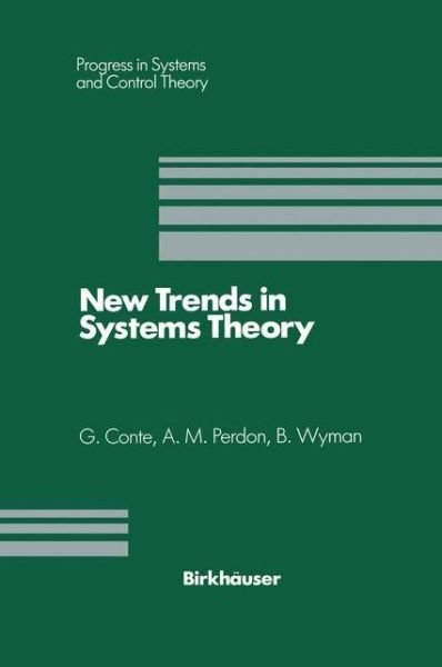 Cover for Giuseppe Conte · New Trends in Systems Theory: Proceedings of the Universita di Genova-The Ohio State University Joint Conference, July 9-11, 1990 - Progress in Systems and Control Theory (Paperback Book) [Softcover reprint of the original 1st ed. 1991 edition] (2013)
