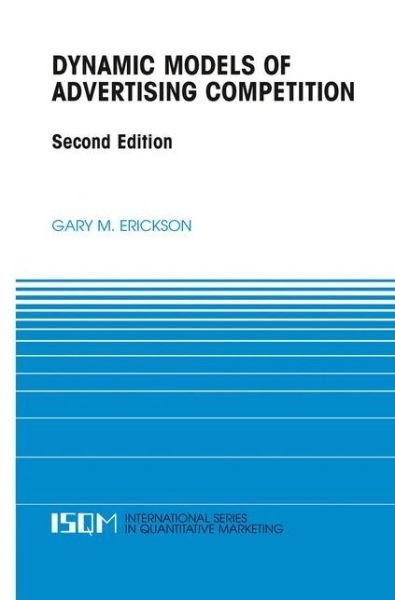 Cover for Gary M. Erickson · Dynamic Models of Advertising Competition - International Series in Quantitative Marketing (Paperback Book) [2nd ed. 2003 edition] (2012)