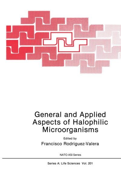 Cover for Francisco Rodriguez-valera · General and Applied Aspects of Halophilic Microorganisms - NATO Science Series A: (Paperback Book) [Softcover reprint of the original 1st ed. 1991 edition] (2012)