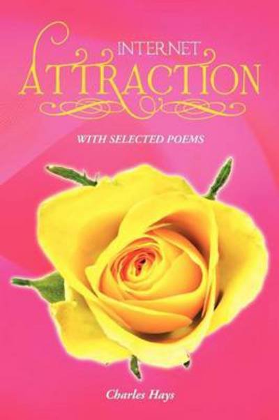 Cover for Charles Hays · Internet Attraction: with Selected Poems (Paperback Book) (2013)