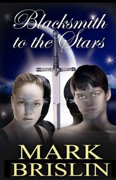 Cover for Mark I Brislin · Blacksmith to the Stars (Paperback Book) (2011)