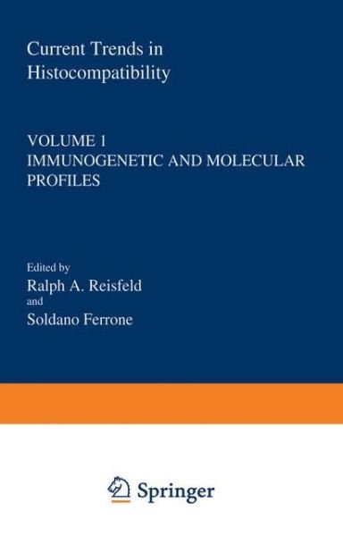 Cover for Ralph Reisfeld · Current Trends in Histocompatibility: Volume 1 Immunogenetic and Molecular Profiles (Paperback Book) [Softcover reprint of the original 1st ed. 1981 edition] (2012)