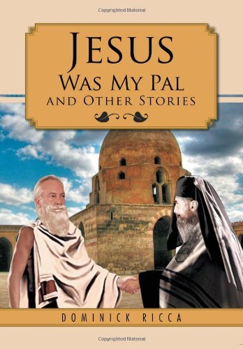 Cover for Dominick Ricca · Jesus Was My Pal and Other Stories (Hardcover Book) (2011)