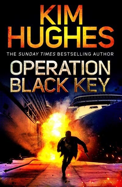 Cover for Kim Hughes · Operation Black Key: The must-read action thriller from the Sunday Times bestseller (Hardcover Book) (2021)