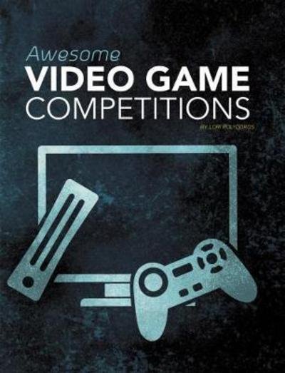 Cover for Lori Polydoros · Awesome Video Game Competitions - Cool Competitions (Paperback Book) (2017)