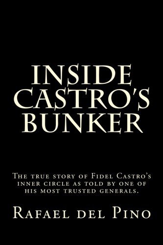 Cover for Rafael Del Pino · Inside Castro's Bunker: the True Story of One of His Best Known Generals (Paperback Book) (2012)