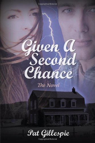 Cover for Pat Gillespie · Given a Second Chance: the Novel (Paperback Book) (2013)