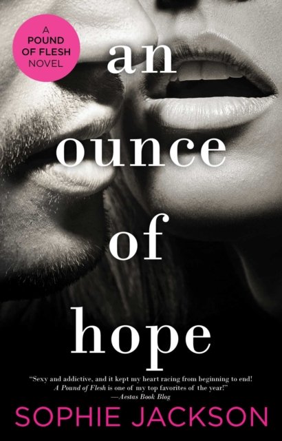 Cover for Sophie Jackson · An Ounce of Hope - A Pound of Flesh (Paperback Book) [First Gallery Books trade paperback edition. edition] (2016)